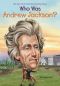 [Who Was/Is...? 01] • Who Was Andrew Jackson?